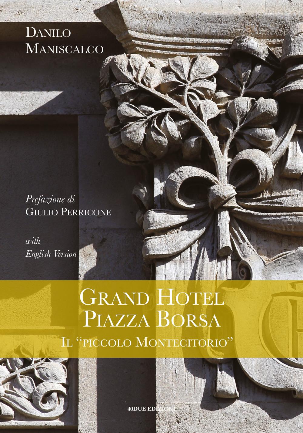 Vorderes Coverbild Grand Hotel Piazza Borsa. Il 'piccolo Montecitorio'. Ediz. italiana e inglese