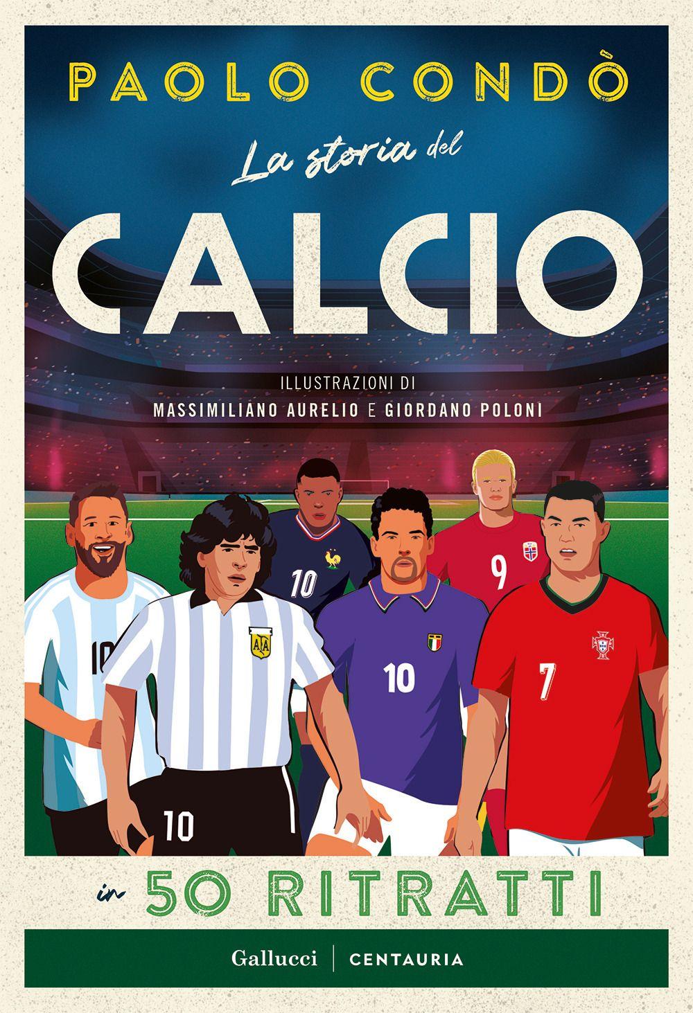 Vorderes Coverbild La storia del calcio in 50 ritratti