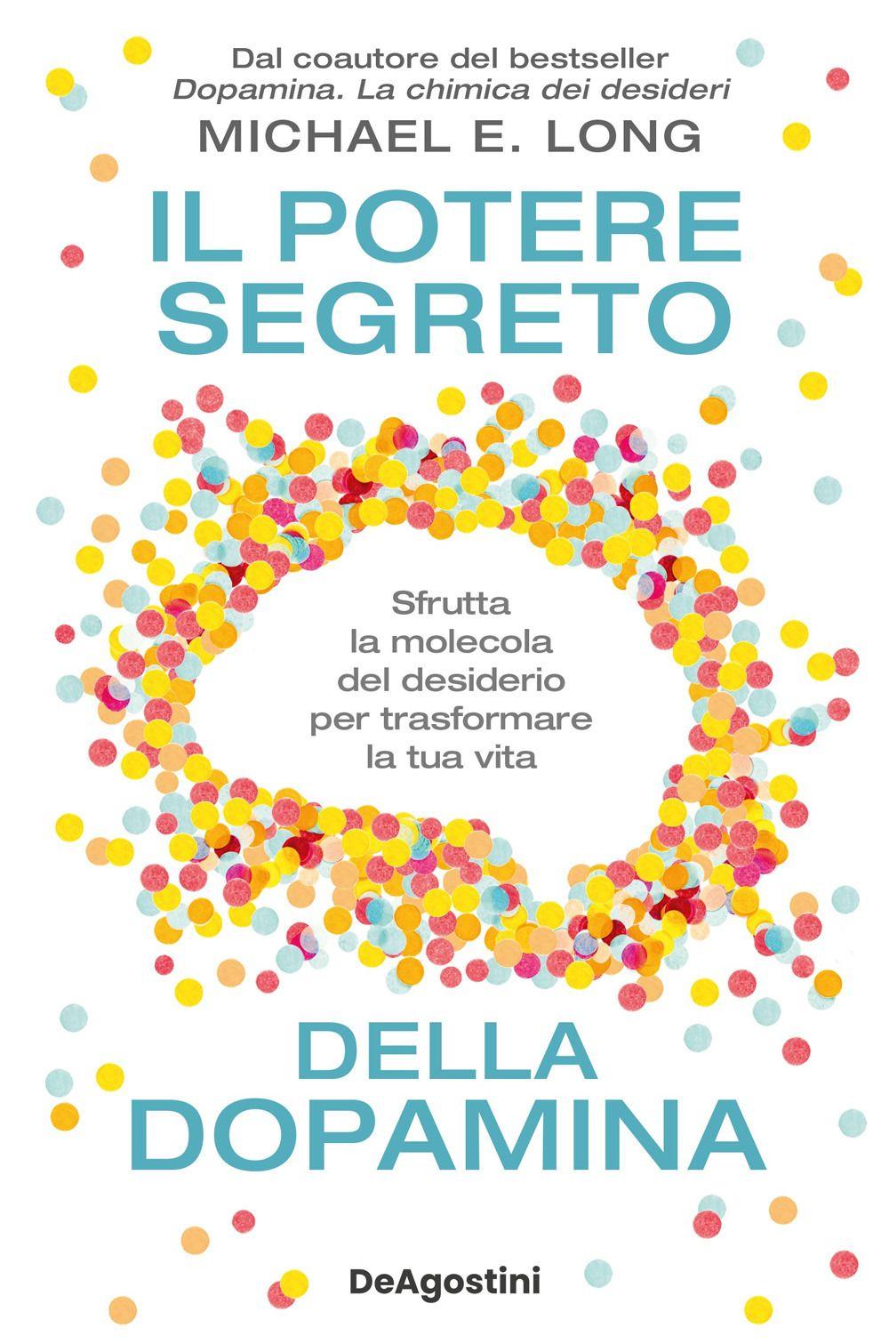 Vorderes Coverbild Il potere segreto della dopamina. Sfrutta la molecola del desiderio per trasformare la tua vita
