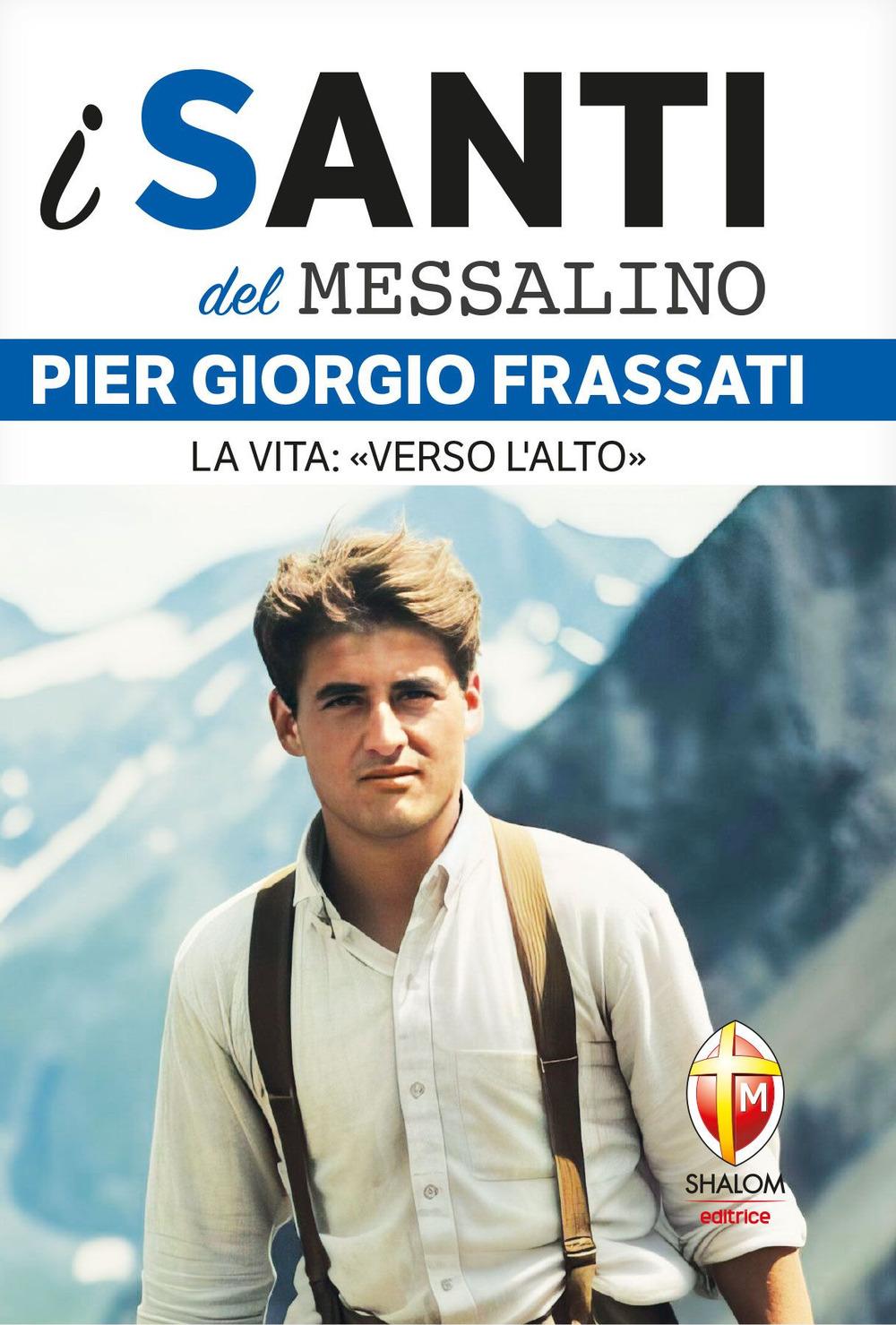 Vorderes Coverbild Pier Giorgio Frassati. La vita: 'Verso l'alto'