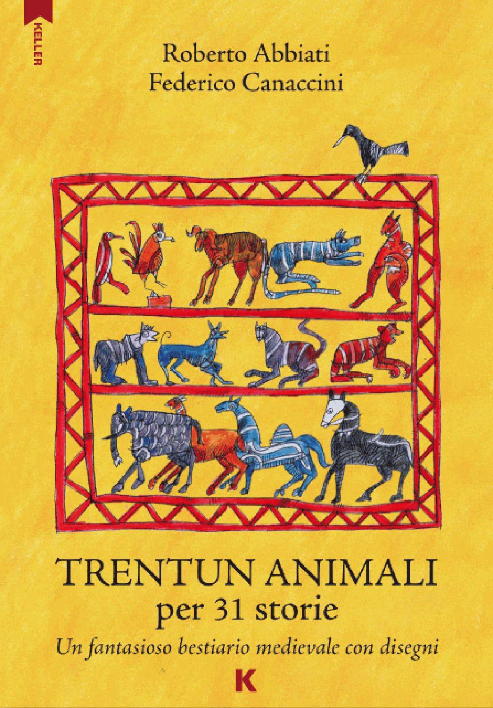 Vorderes Coverbild Trentun animali per 31 storie. Un fantasioso bestiario medievale con disegni