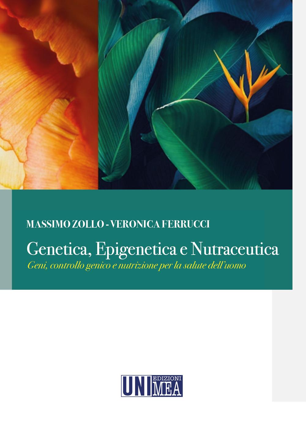 Vorderes Coverbild Genetica, epigenetica e nutraceutica. Geni, controllo genico e nutrizione per la salute dell'uomo