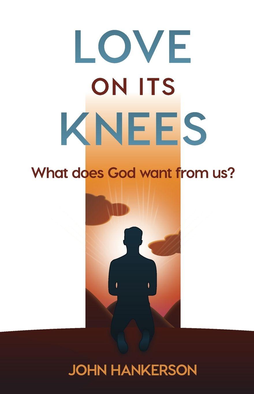 Vorderes Coverbild LOVE ON ITS KNEES