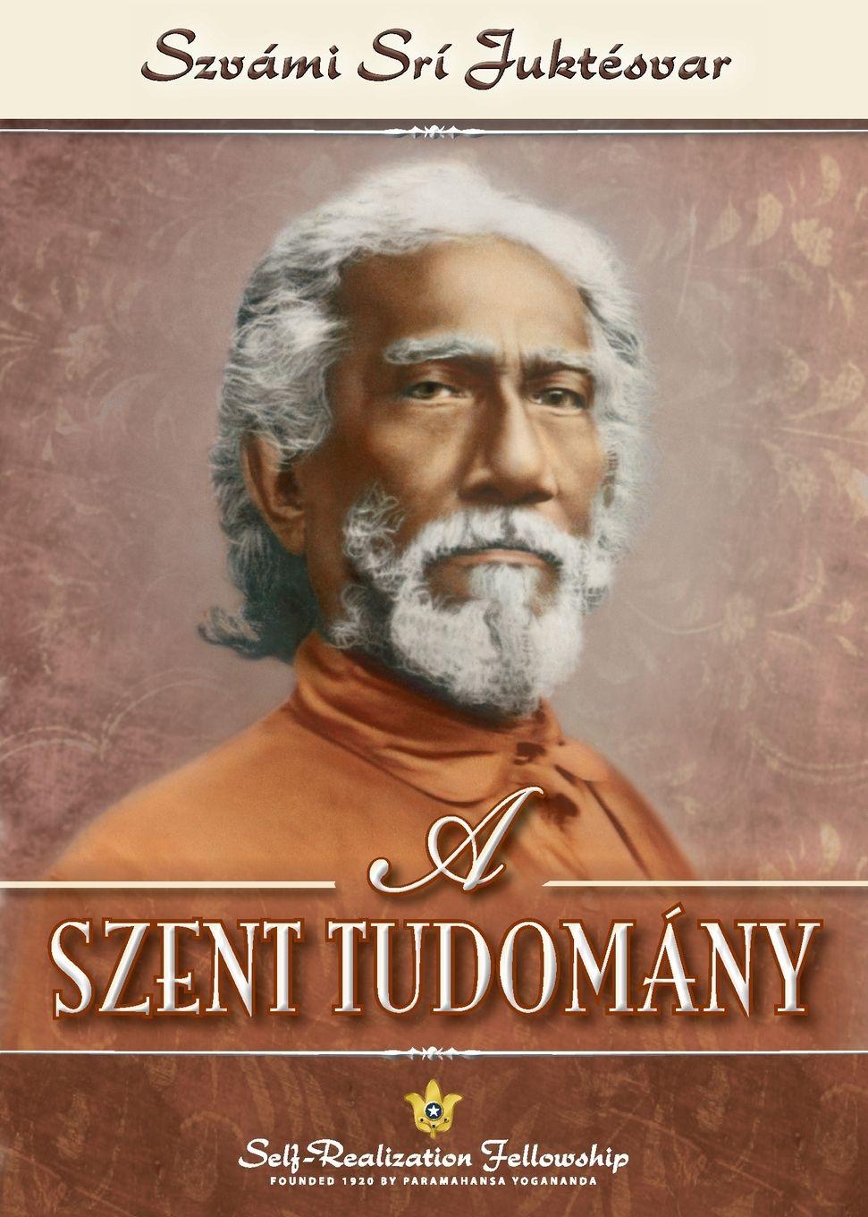 Vorderes Coverbild A Szent Tudomány (The Holy Science - Hungarian)