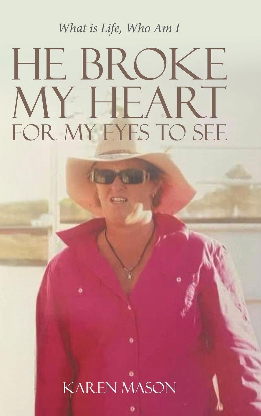 Vorderes Coverbild He Broke My Heart for My Eyes to See