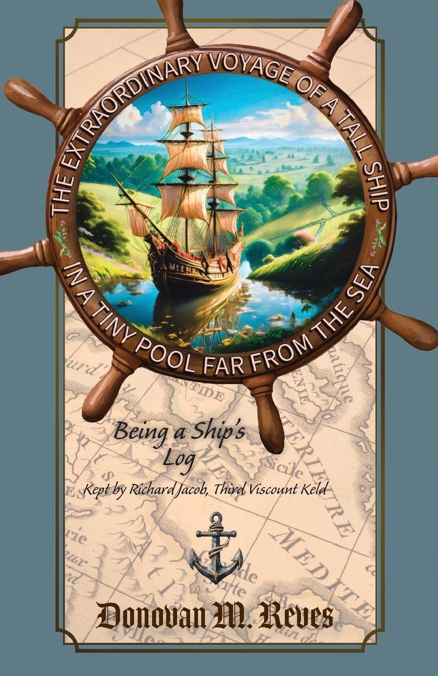 Vorderes Coverbild The Extraordinary Voyage of a Tall Ship in a Tiny Pool Far from the Sea