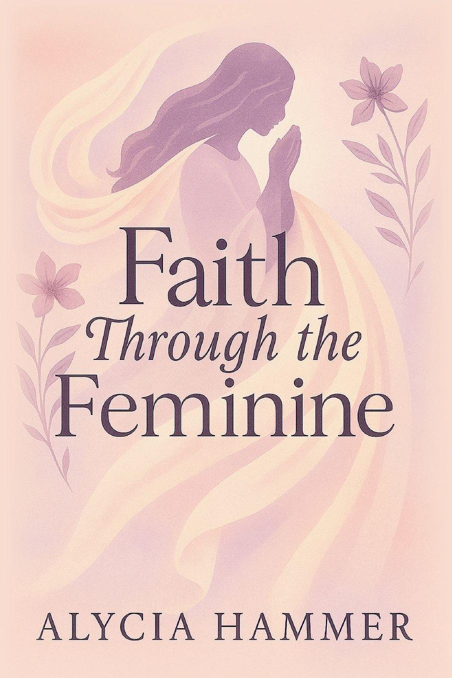Vorderes Coverbild Faith Through the Feminine