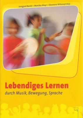 Vorderes Coverbild Lebendiges Lernen durch Musik, Bewegung, Sprache