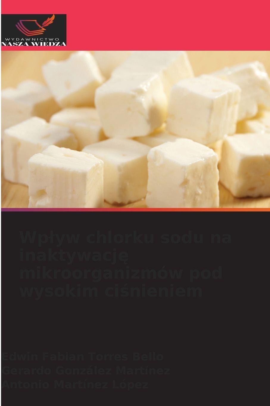 Vorderes Coverbild Wp¿yw chlorku sodu na inaktywacj¿ mikroorganizmów pod wysokim ci¿nieniem