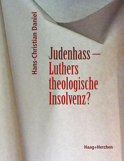Vorderes Coverbild Judenhass - Luthers theologische Insolvenz?
