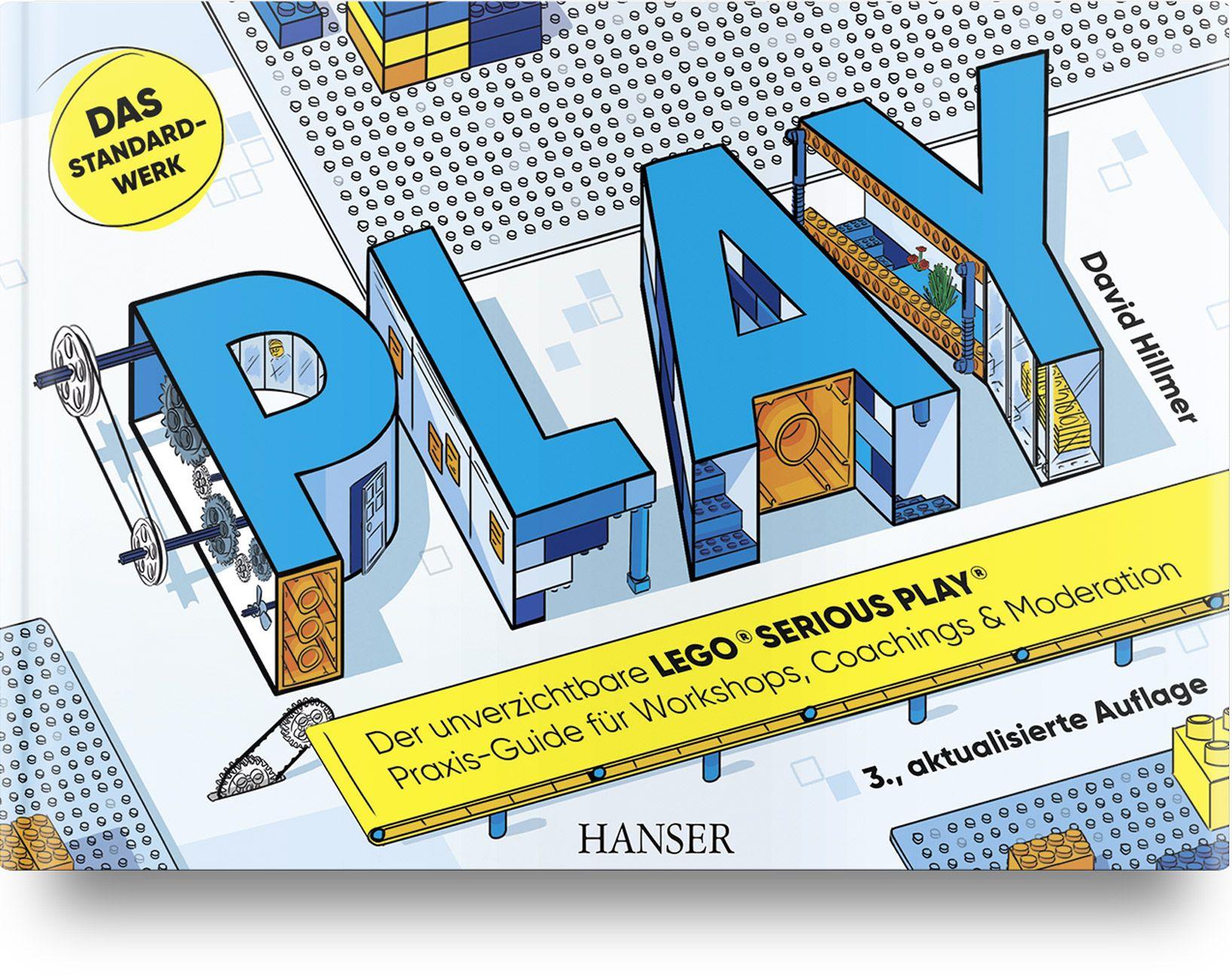 Vorderes Coverbild PLAY! Der unverzichtbare LEGO® SERIOUS PLAY® Praxis-Guide für Workshops, Coachings und Moderation
