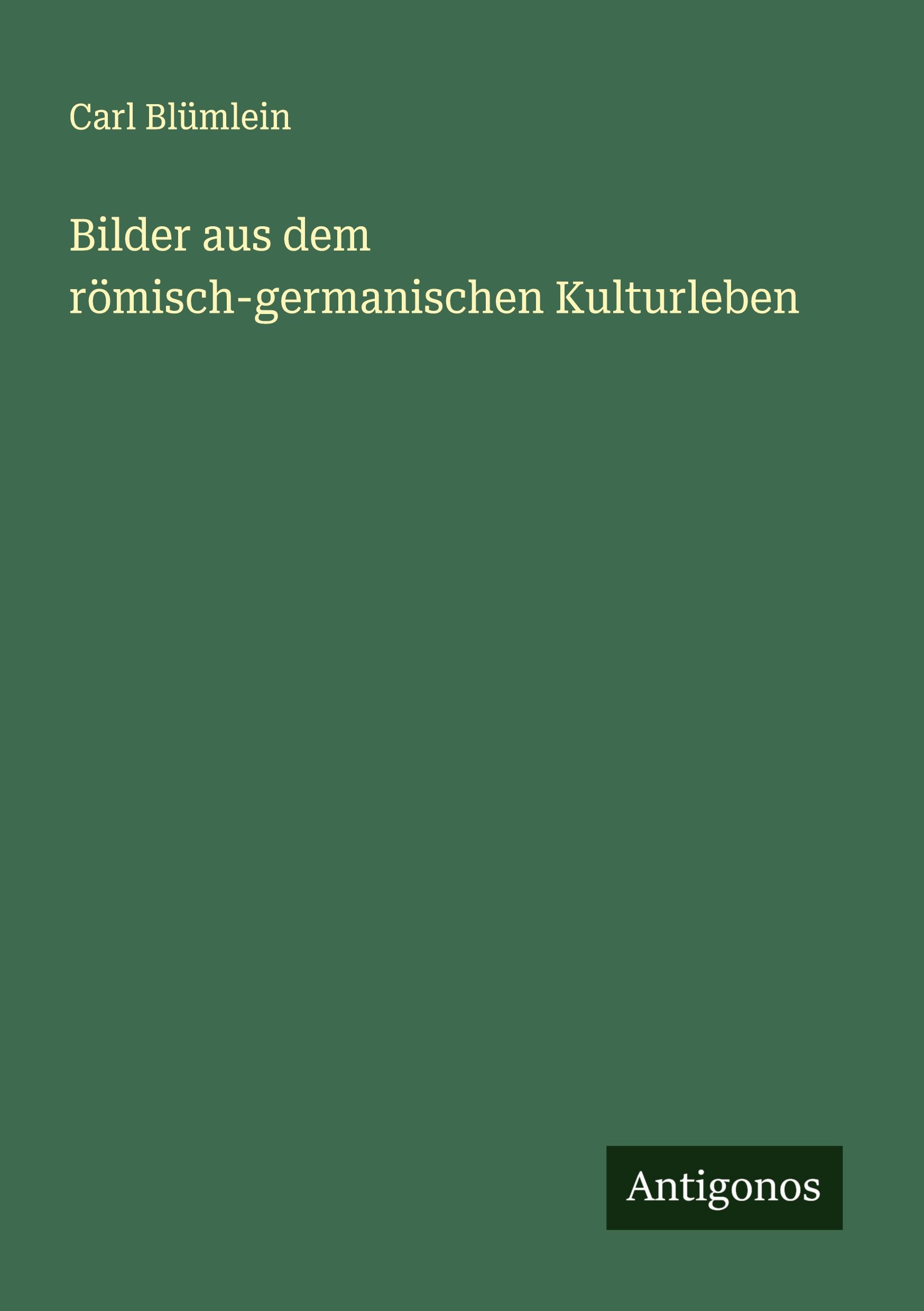 Vorderes Coverbild Bilder aus dem römisch-germanischen Kulturleben