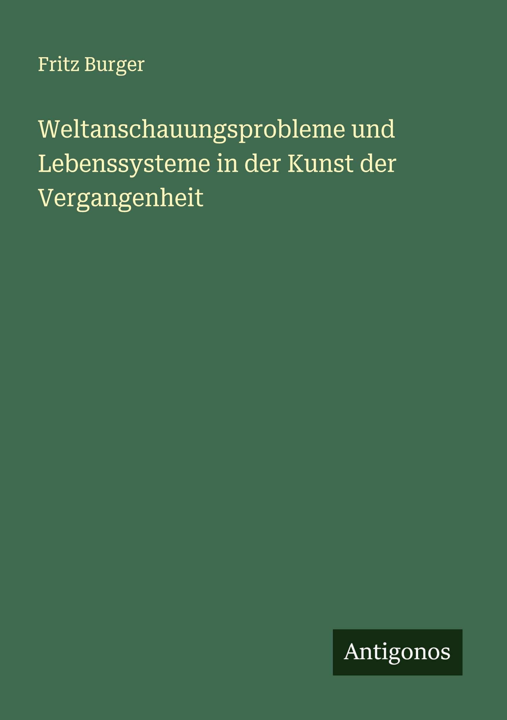 Vorderes Coverbild Weltanschauungsprobleme und Lebenssysteme in der Kunst der Vergangenheit