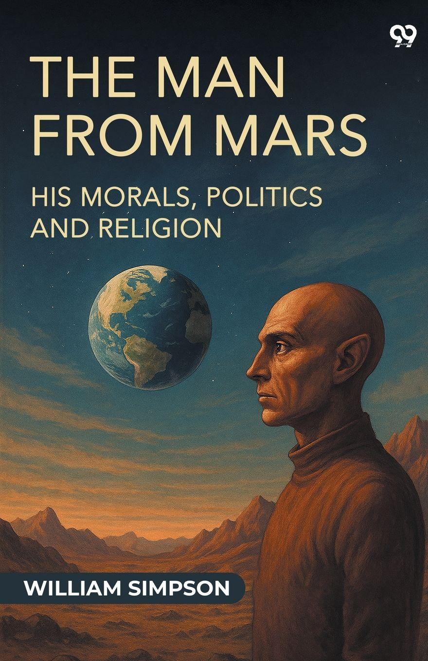 Vorderes Coverbild The Man From Mars His Morals, Politics And Religion
