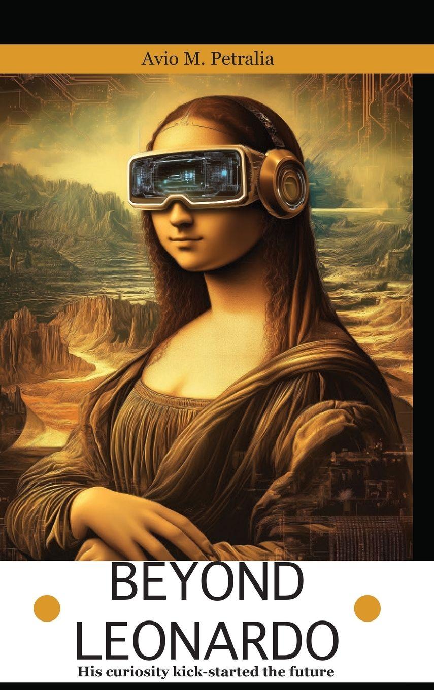 Vorderes Coverbild Beyond Leonardo - his curiosity kick-started the future
