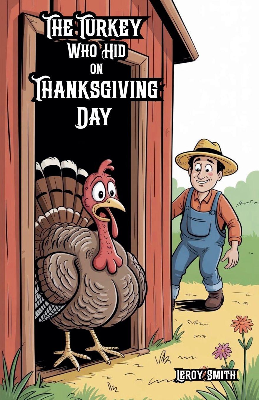 Vorderes Coverbild The Turkey Who Hid on Thanksgiving Day