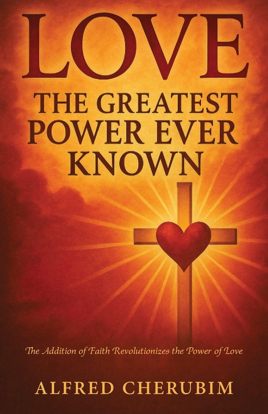 Vorderes Coverbild LOVE The Greatest Power Ever Known