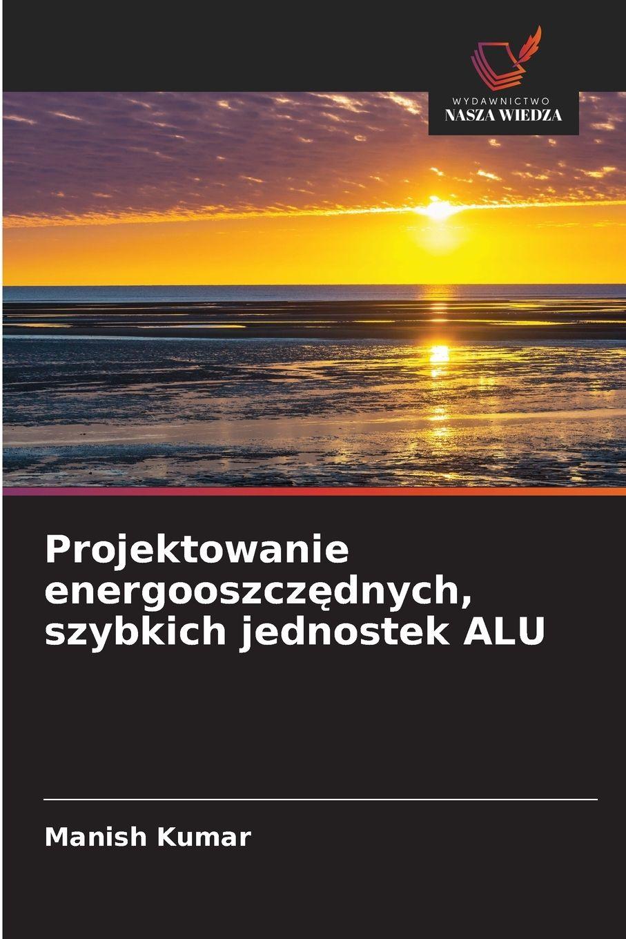 Vorderes Coverbild Projektowanie energooszcz¿dnych, szybkich jednostek ALU