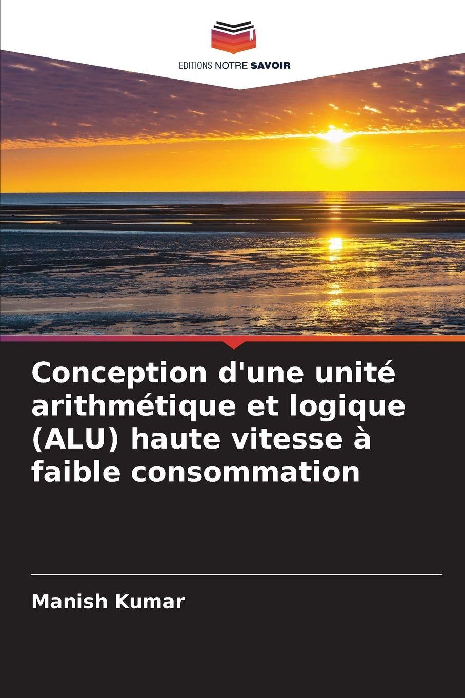 Vorderes Coverbild Conception d'une unité arithmétique et logique (ALU) haute vitesse à faible consommation