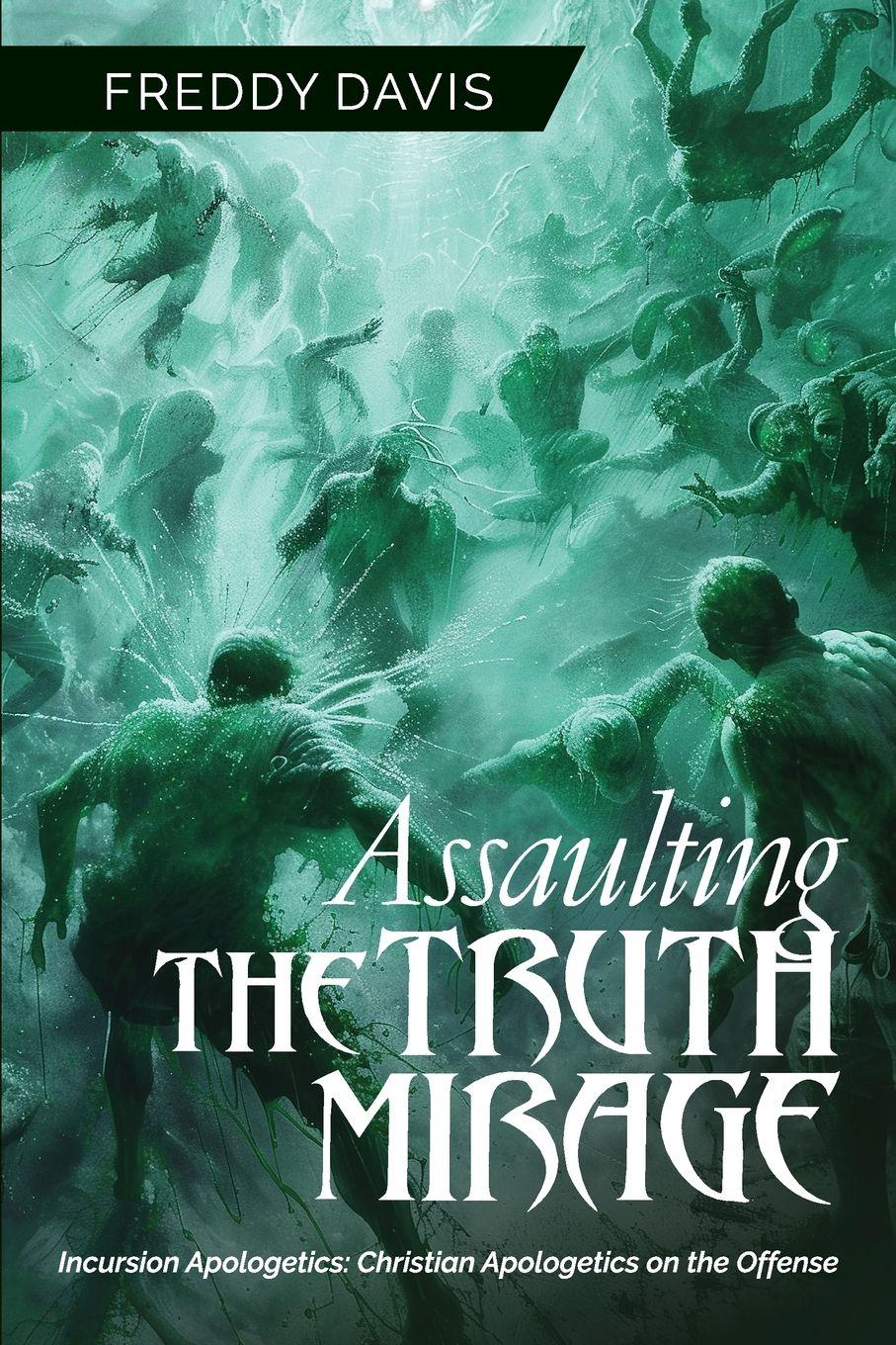 Vorderes Coverbild Assaulting the Truth Mirage