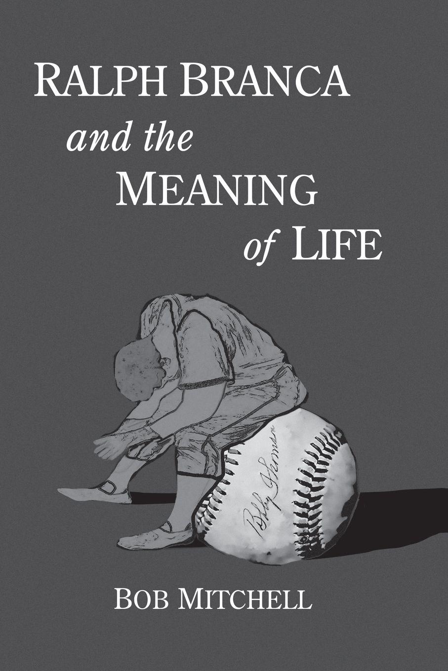 Vorderes Coverbild Ralph Branca and the Meaning of Life