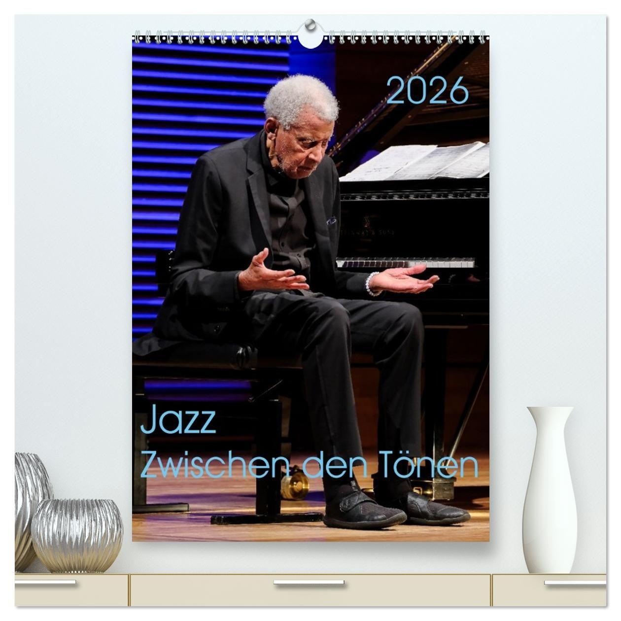 Vorderes Coverbild Jazz - Zwischen den Tönen (hochwertiger Premium Wandkalender 2026 DIN A2 hoch), Kunstdruck in Hochglanz