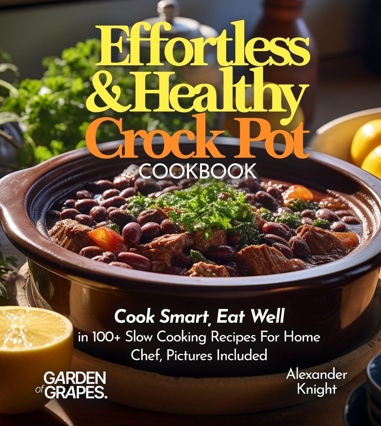 Vorderes Coverbild Effortless and Healthy Crock Pot Cookbook