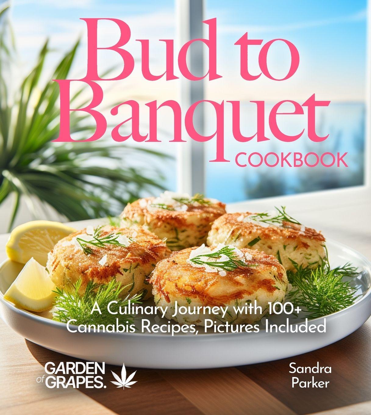Vorderes Coverbild Bud to Banquet Cookbook