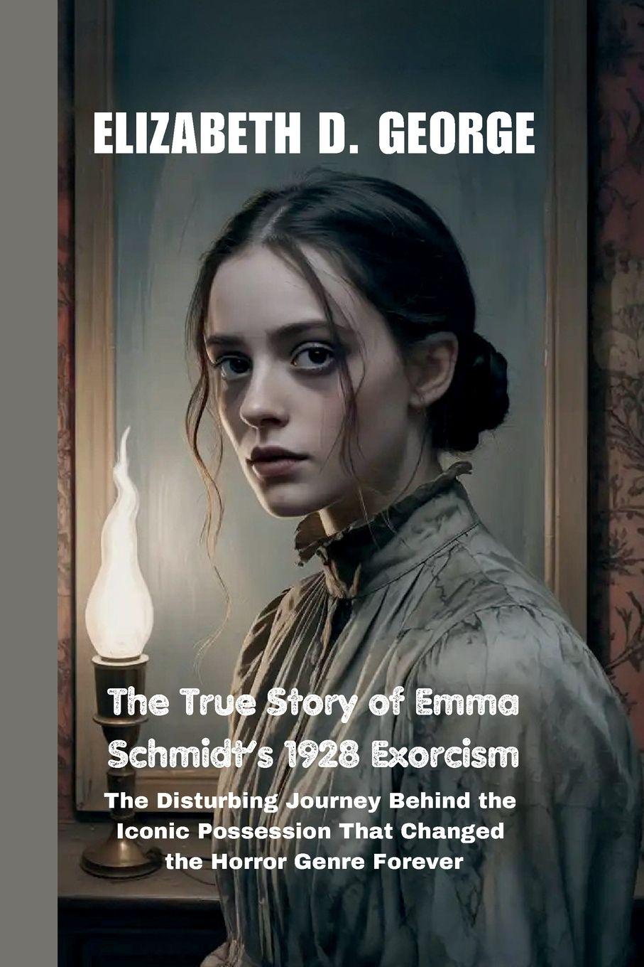 Vorderes Coverbild The True Story of Emma Schmidt's 1928 Exorcism