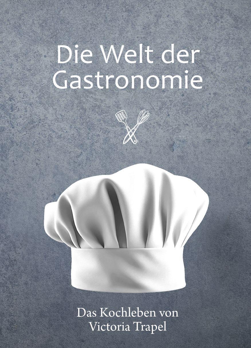 Vorderes Coverbild Die Welt der Gastronomie