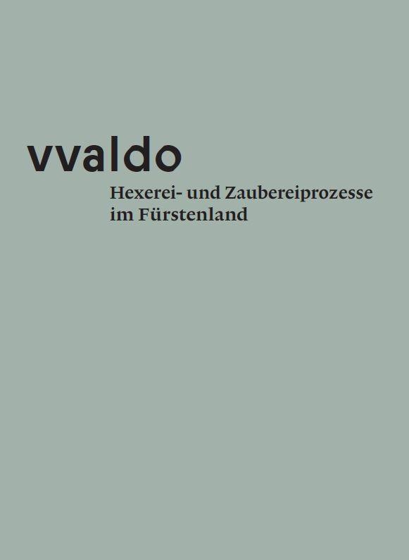Vorderes Coverbild vvaldo - Hexerei- und Zaubereiprozesse im Fürstenland