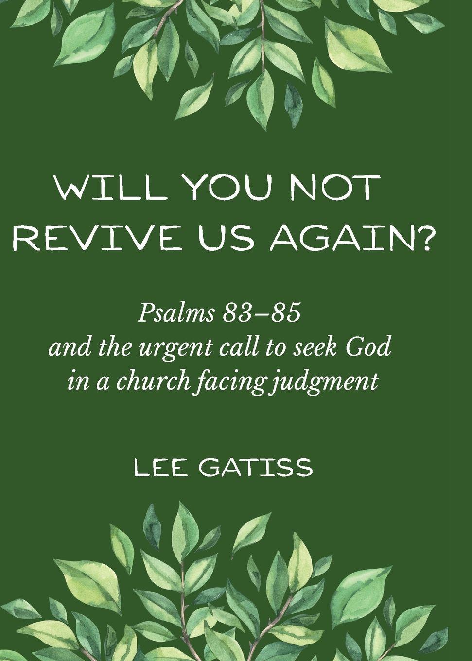 Vorderes Coverbild Will You Not Revive Us Again? Psalms 83-85 and the urgent call to seek God in a church facing judgment