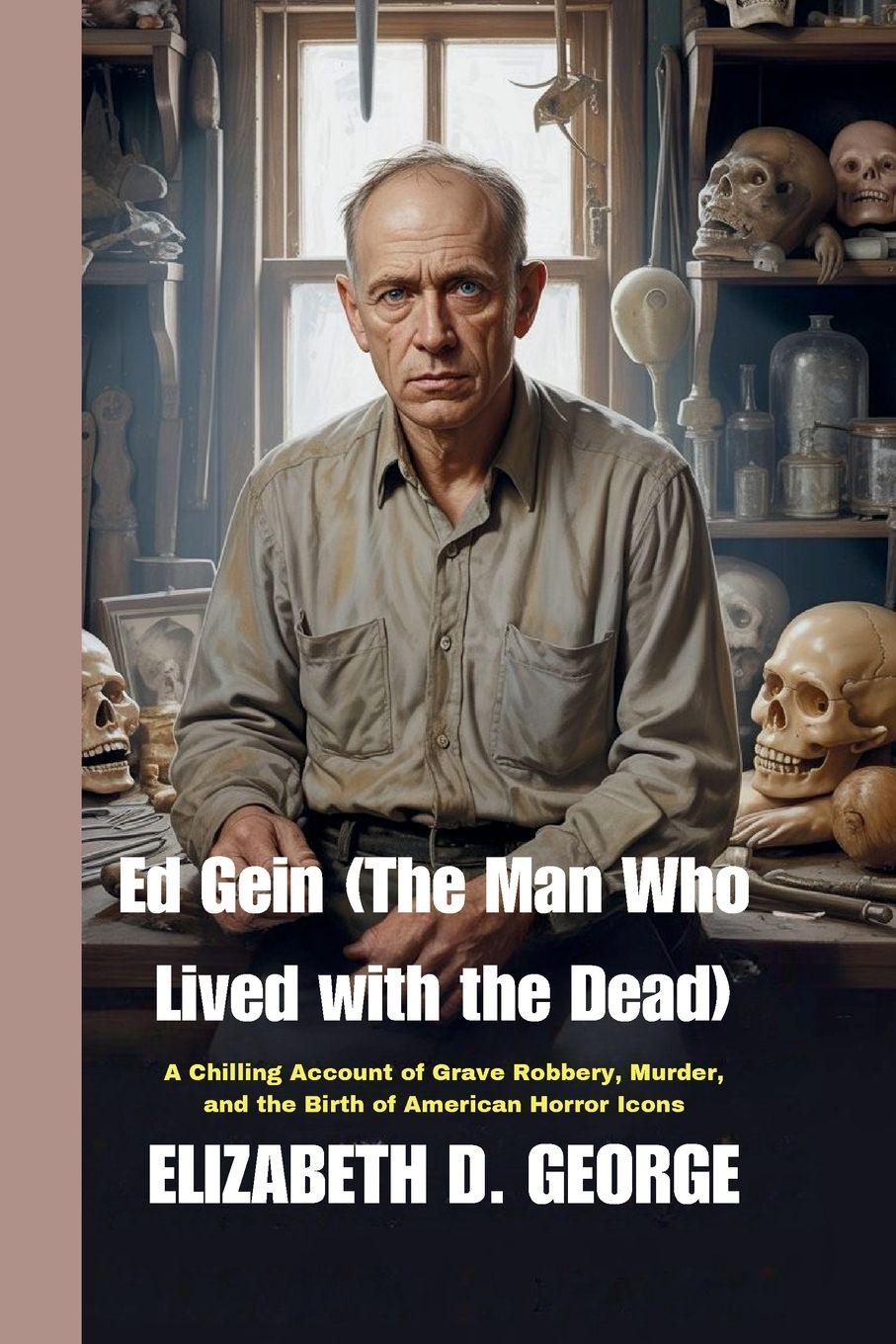 Vorderes Coverbild Ed Gein (The Man Who Lived with the Dead)