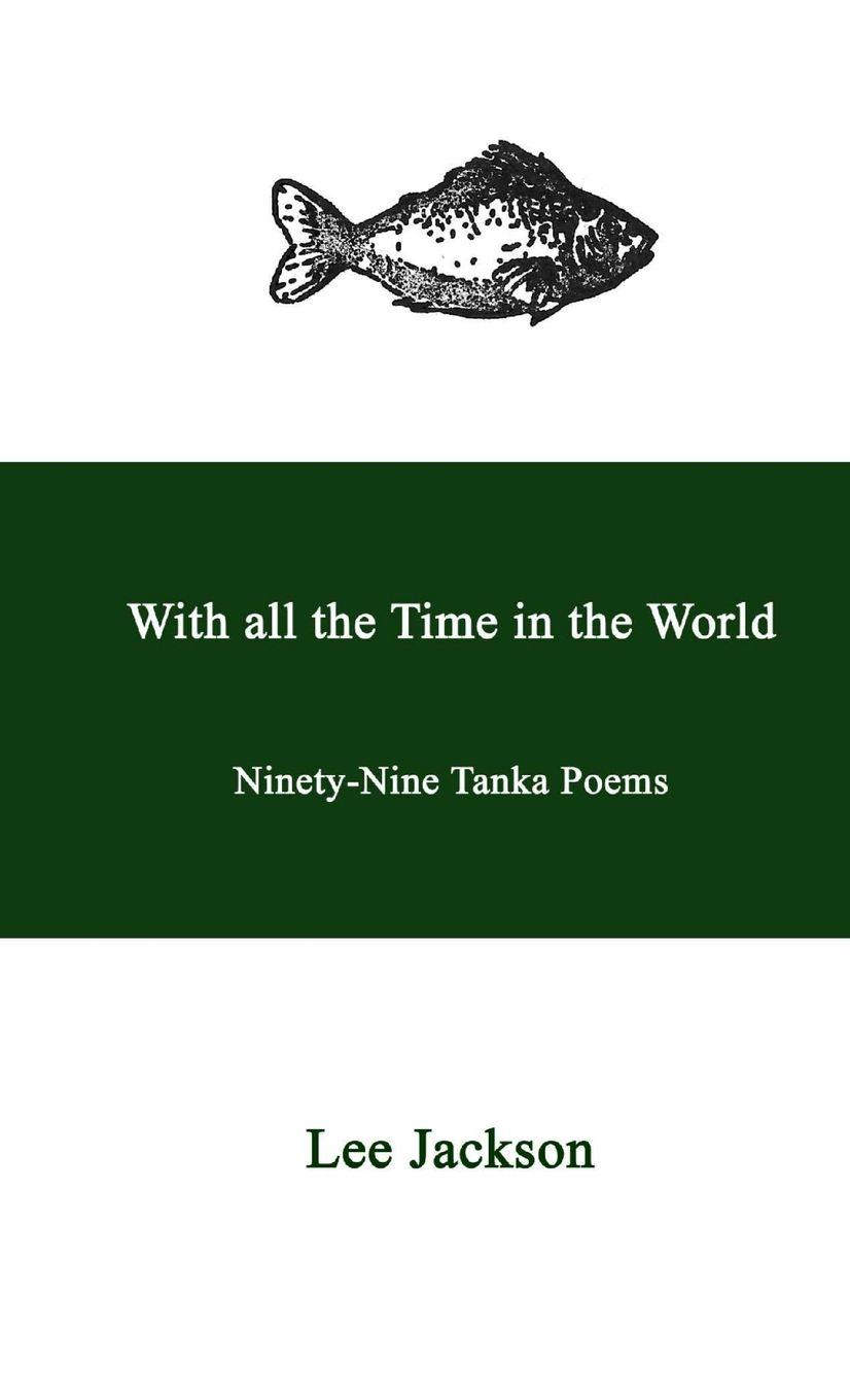 Vorderes Coverbild With all the Time in the World. Ninety-Nine Tanka Poems