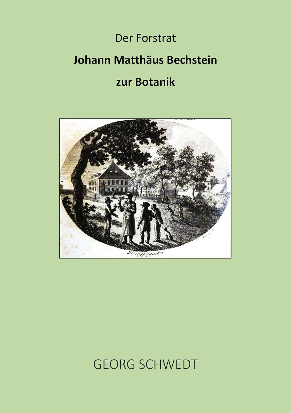 Vorderes Coverbild Der Forstrat Johann Matthäus Bechstein zur Botanik
