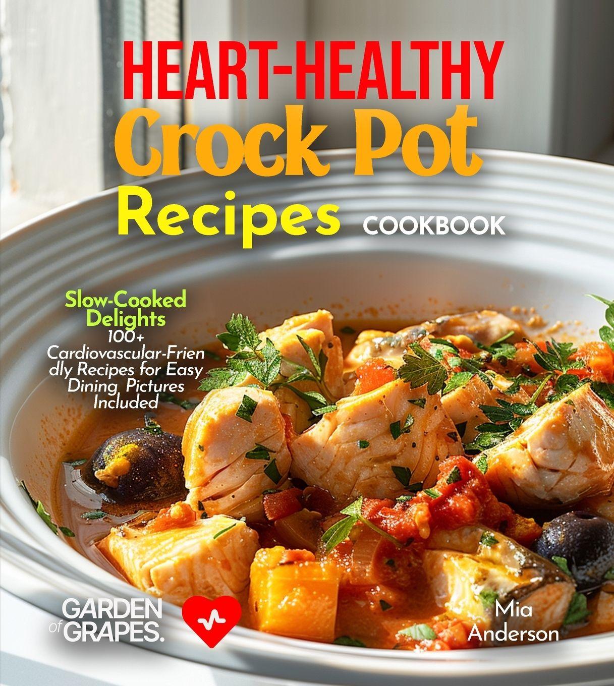 Vorderes Coverbild Heart-Healthy Crock Pot Recipes Cookbook