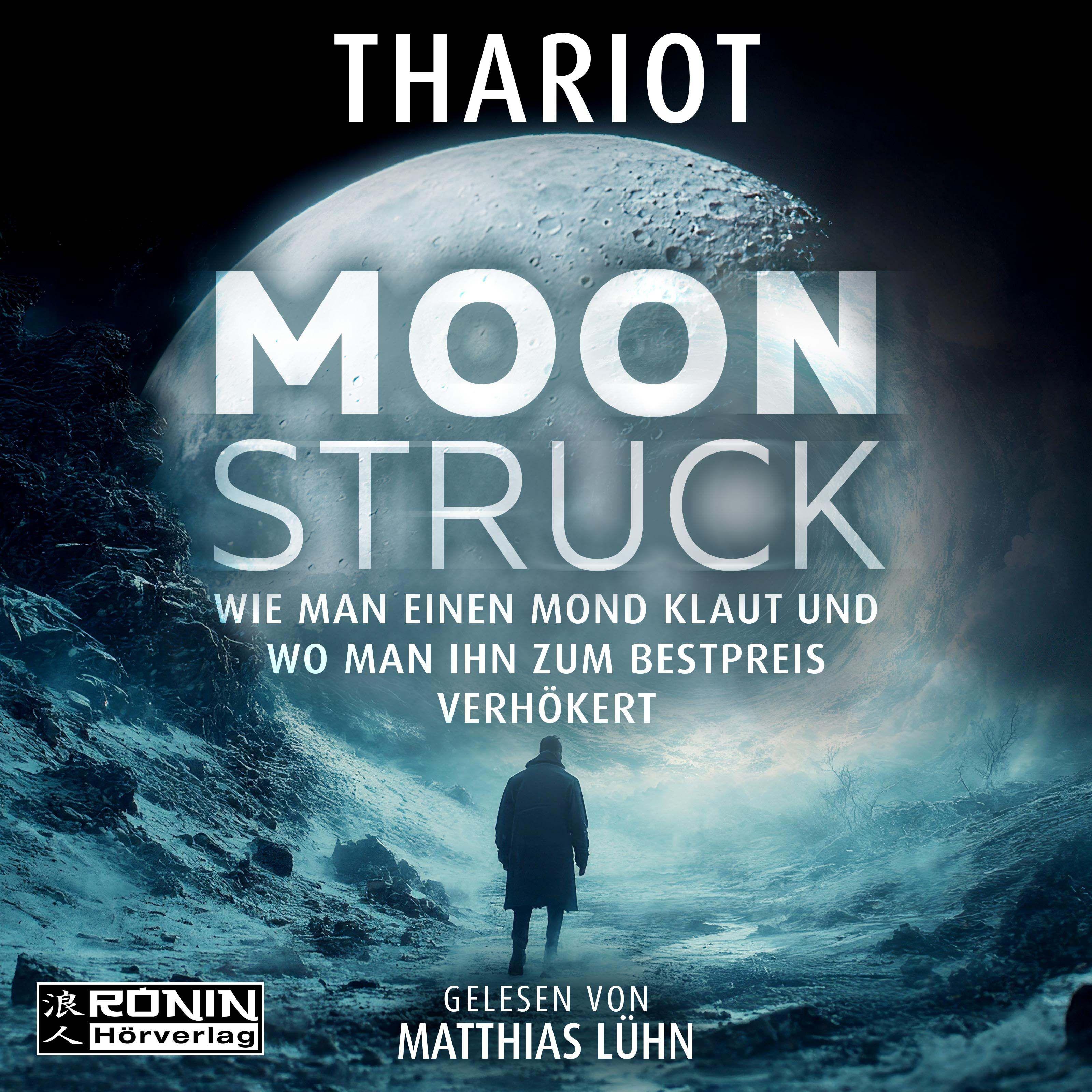 Vorderes Coverbild Moonstruck - Wie man einen Mond klaut und wo man ihn zum Bestpreis verhökert
