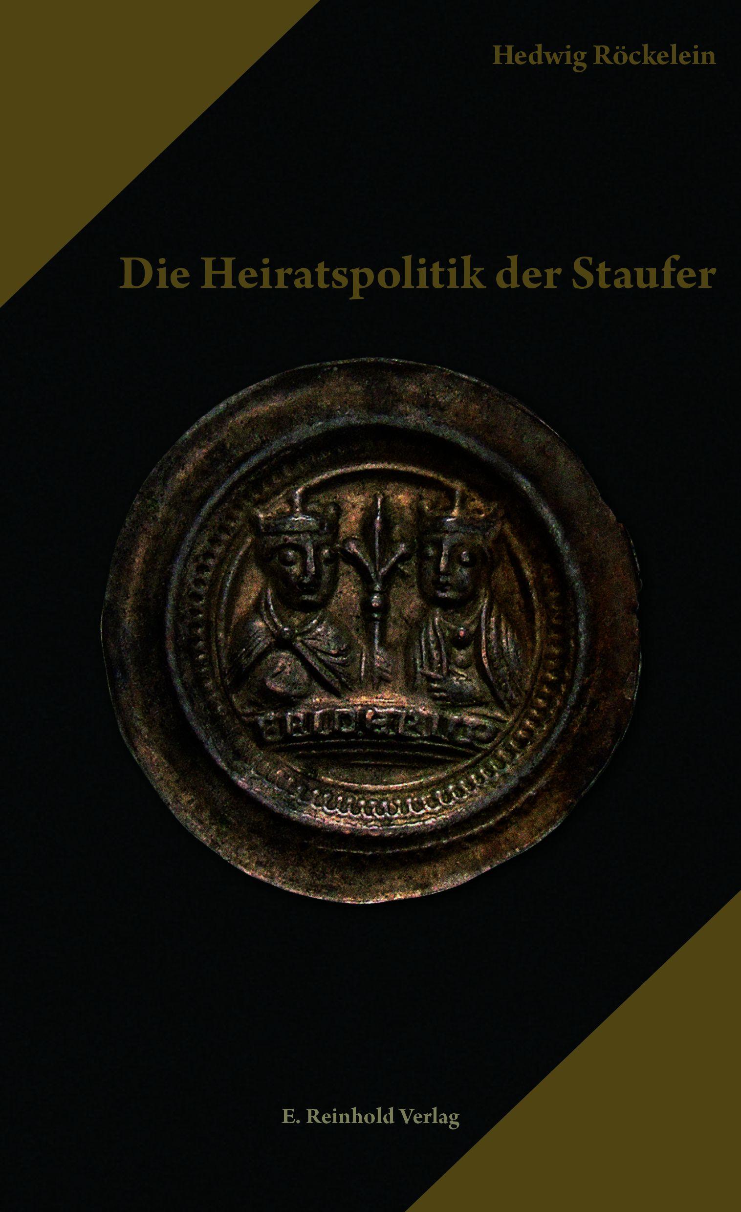 Vorderes Coverbild Die Heiratspolitik der Staufer