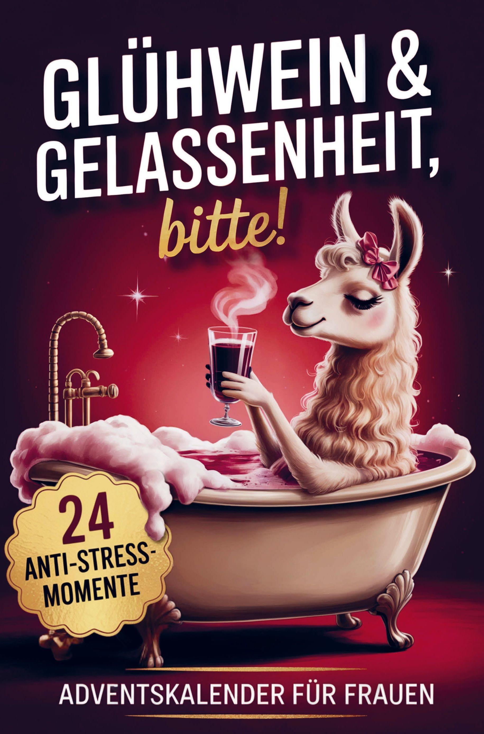 Vorderes Coverbild Glühwein & Gelassenheit, bitte! 24 humorvolle Anti-Stress-Momente