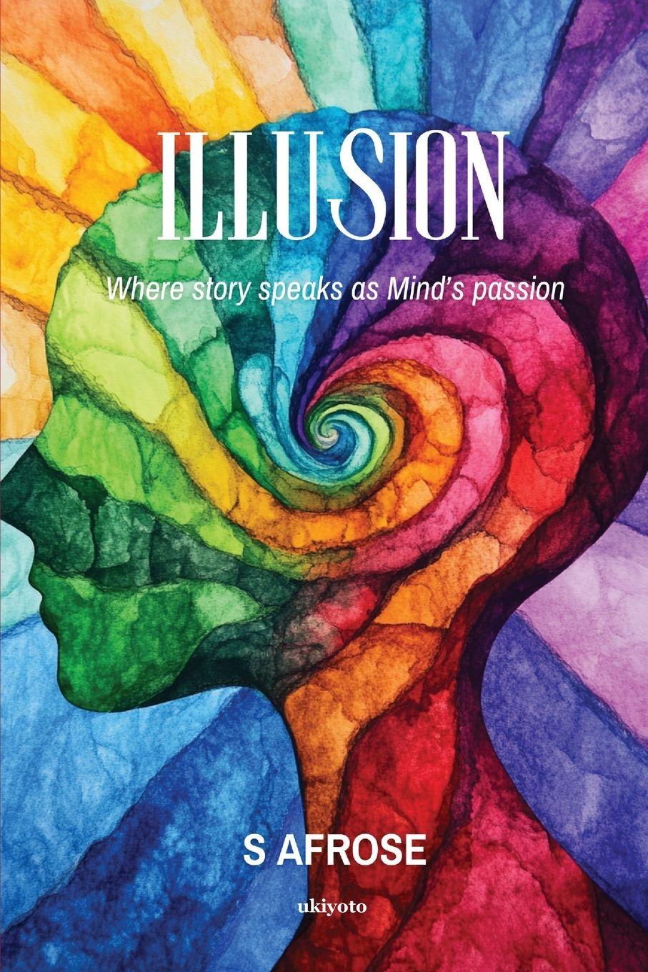 Vorderes Coverbild Illusion | Where story speaks as Mind's passion