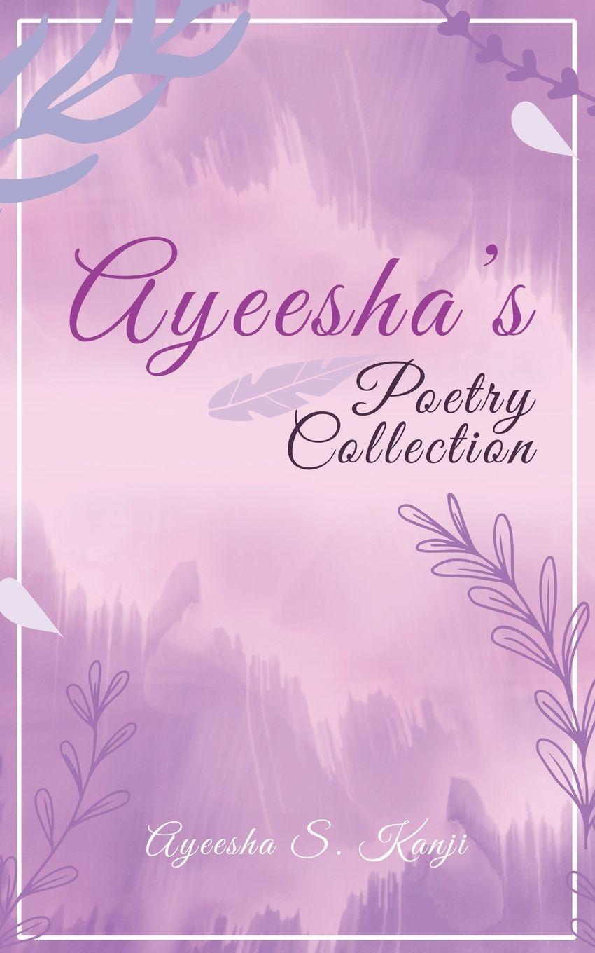 Vorderes Coverbild Ayeesha's Poetry Collection