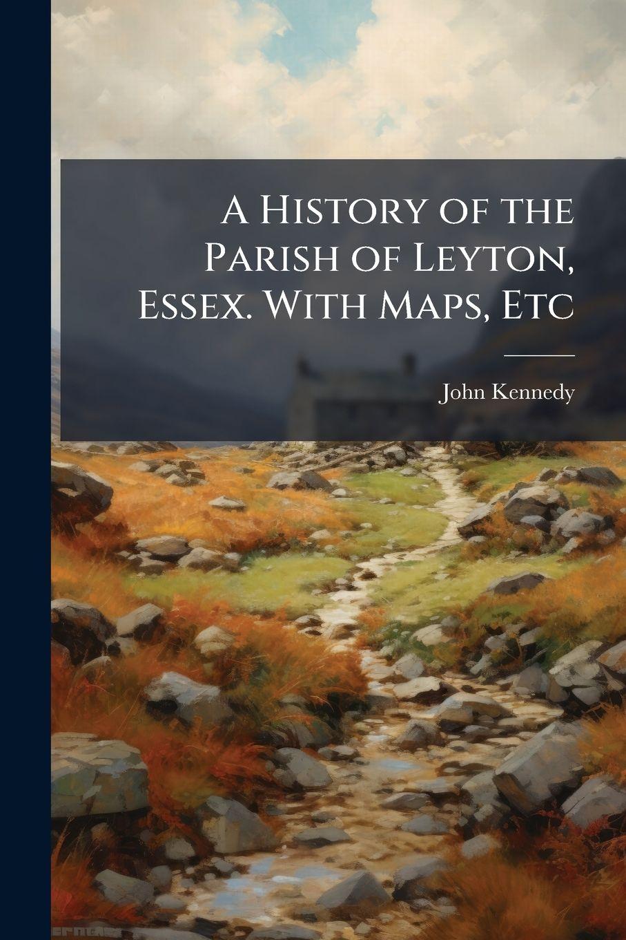 Vorderes Coverbild A History of the Parish of Leyton, Essex. With Maps, Etc