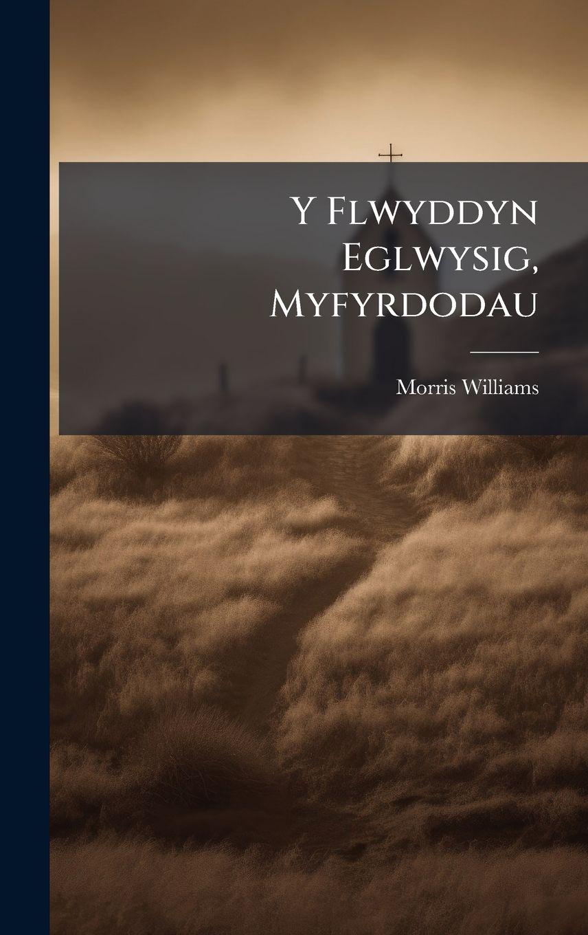 Vorderes Coverbild Y Flwyddyn Eglwysig, Myfyrdodau