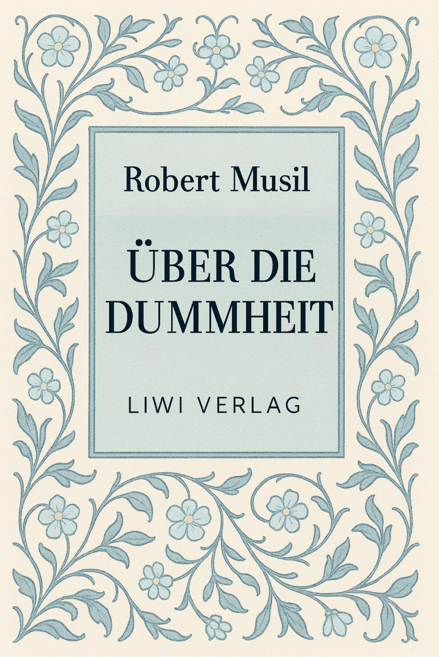 Vorderes Coverbild Robert Musil: Über die Dummheit. Neuausgabe