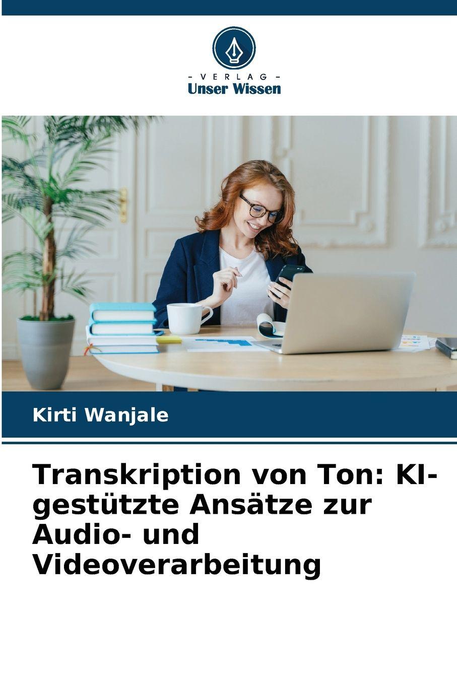 Vorderes Coverbild Transkription von Ton: KI-gestützte Ansätze zur Audio- und Videoverarbeitung