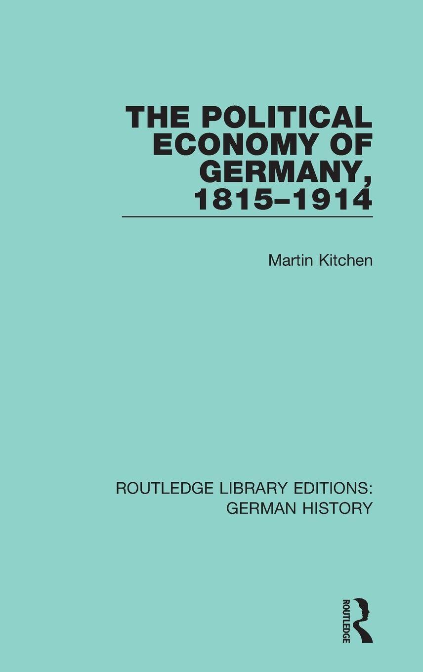 Vorderes Coverbild The Political Economy of Germany, 1815-1914
