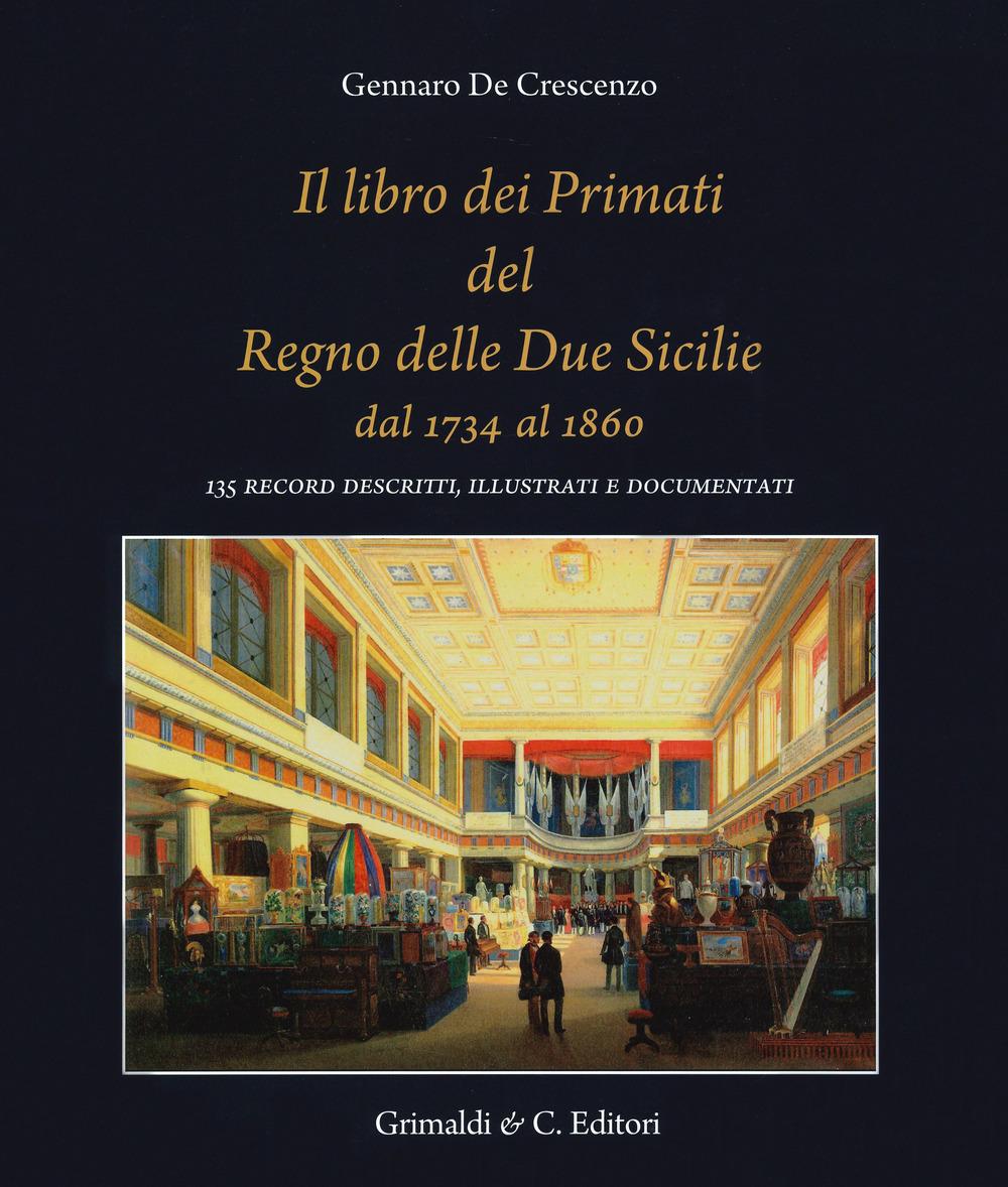 Vorderes Coverbild Il libro dei primati del regno delle due Sicilie dal 1734 al 1860. 135 record descritti, illustrati e documentati