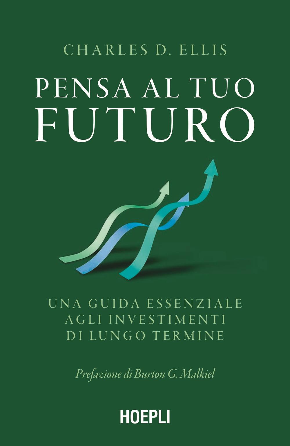 Vorderes Coverbild Pensa al tuo futuro. Una guida essenziale agli investimenti di lungo termine