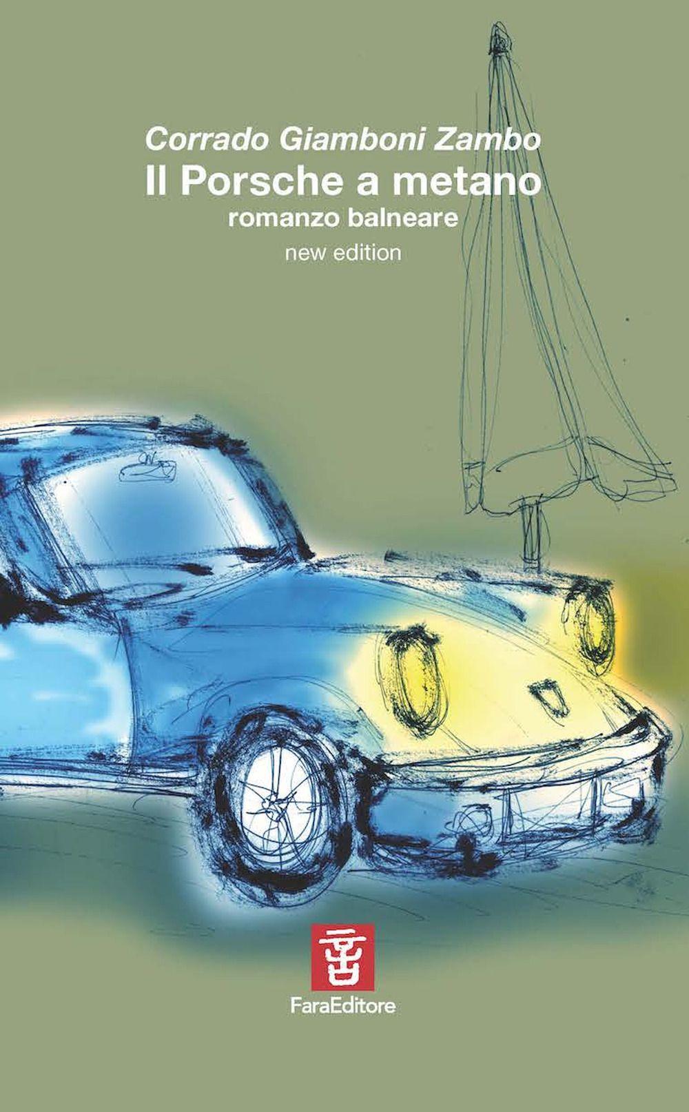 Vorderes Coverbild Il Porsche a metano. Romanzo balneare