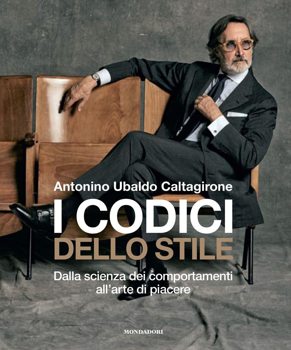 Vorderes Coverbild I codici dello stile. Dalla scienza dei comportamenti all'arte di piacere